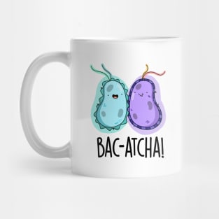 Bac-atcha Cute Biology Bacteria Pun Mug